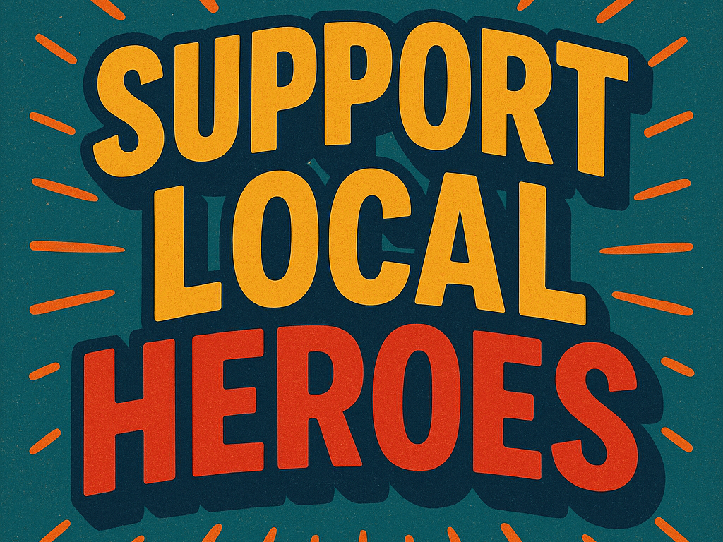 Retro, Bold Graphic with the phrase 'Support Local Heroes'